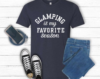 Glamping Is My Favorite Season T-Shirt Funny Glamping Shirt RV Camping Shirt RV Shirt Glamping Trip Shirt Gift for Glamper Glamper Shirt