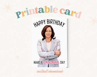 PRINTABLE “Happy Birthday Have A Feminomenal Day” Kamala Harris Inspired Card