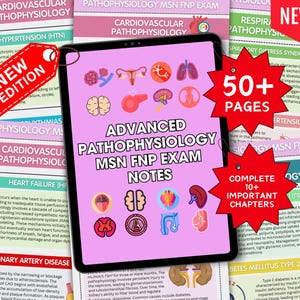 May include: A digital tablet shows "ADVANCED PATHOPHYSIOLOGY MSN FNP EXAM NOTES" with anatomical diagrams. Red tags state "NEW EDITION", "50+ PAGES", and "COMPLETE 10+ IMPORTANT CHAPTERS". Medical study guides form the background.