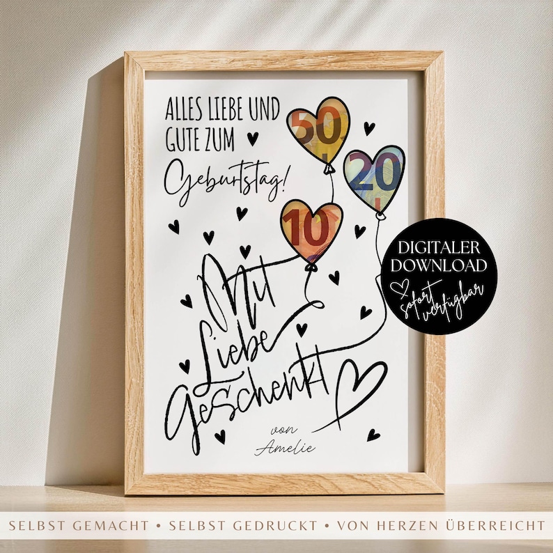 May include: A framed print with a white background features black script and heart illustrations. The text includes "Alles Liebe und Gute zum Geburtstag!" and "Mit Liebe Geschenkt". Balloon graphics display numbers 10, 20, and 50.