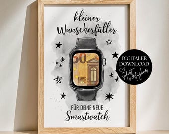 May include: A framed print featuring a black smartwatch illustration with a 50 Euro banknote on the screen. The text reads "kleiner Wunscherfüller" and "FÜR DEINE NEUE Smartwatch" with black stars on a grey watercolour background. A black circle says "DIGITALER DOWNLOAD".