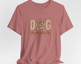 Cute Soft Dog Mom Tee | Women's Comfy Short Sleeve T-shirt | Gift for Dog Lover | Dog Mom Shirt | Birthday or Holiday Dog Lover Gift