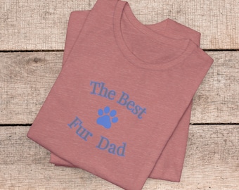 The Best Fur Dad T-shirt Gift for Dog Dad, Dad Shirt, Dog Father Gift, Dog Dad Shirt, Gift for Him Retro Dad Shirt