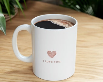 I Love You Ceramic Coffee Mug - Gift for Mom, Valentine's Day