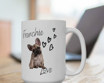 French Bulldog Ceramic Mug | Frenchie Love, Dog Mom Gift