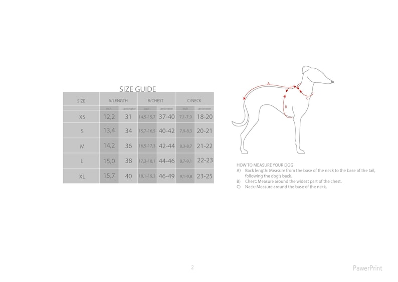 May include: A size guide chart for dog apparel featuring a table with sizes XS through XL, listing measurements in inches and centimeters for length, chest, and neck. Includes a line drawing of a dog with labels A, B, and C for measuring.