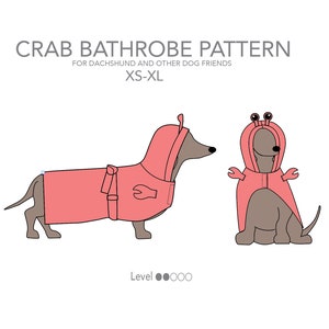 May include: A sewing pattern for a crab bathrobe for dogs. The pattern is for dachshund and other dog breeds. The pattern includes two illustrations of dogs wearing the bathrobe. The pattern is available in sizes XS-XL.