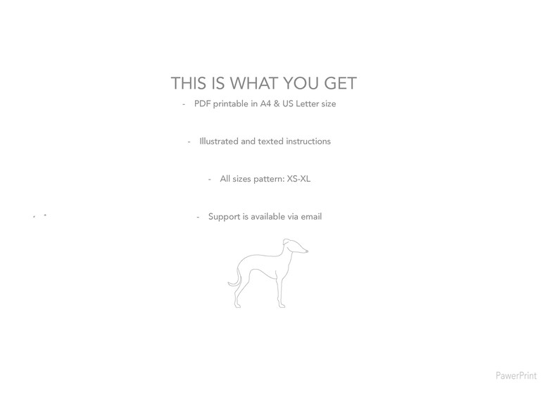 May include: White background with text: "THIS IS WHAT YOU GET". Includes PDF printable in A4 & US Letter size, illustrated instructions, all sizes pattern XS-XL, and support via email. A line drawing of a dog is at the bottom.