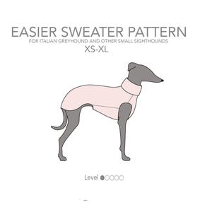 May include: A sewing pattern titled EASIER SWEATER PATTERN FOR ITALIAN GREYHOUND AND OTHER SMALL SIGHTHOUNDS XS-XL. The graphic shows a grey dog wearing a light pink sweater with a high neck. The difficulty level is marked as one out of four.