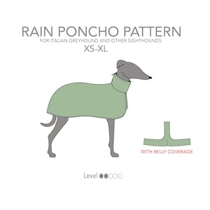 May include: A green rain poncho pattern for Italian Greyhounds and other sighthounds. The pattern includes a belly coverage option. The difficulty level is beginner.