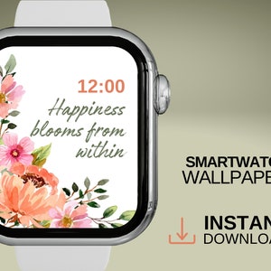 Happiness Blooms from Within Motivational Apple Watch Wallpaper, Inspirational SmartWatch Wallpaper Orange & Green, Floral