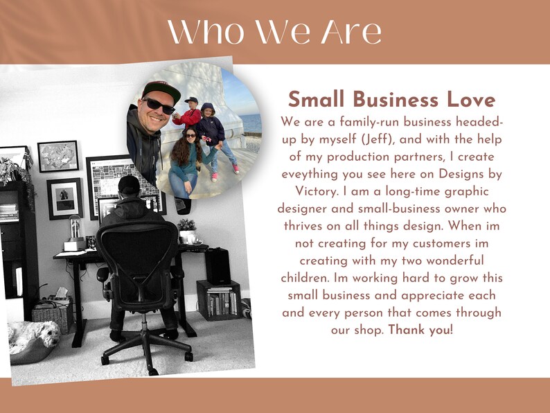 May include: A graphic design workspace featuring a person sitting at a desk with a computer, a circular inset photo of a family outdoors, and text titled Who We Are and Small Business Love describing a family-run business by Jeff.