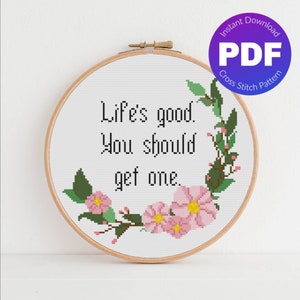 Funny, Snarky Cross Stitch Pattern - Life's Good - PDF Instant Download