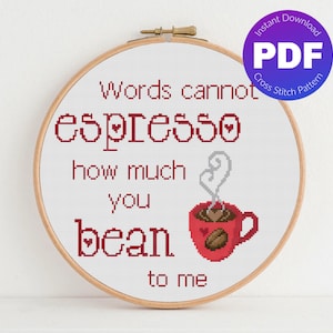 Coffee Quote Cross Stitch Pattern - Words Cannot Espresso How Much You Bean To Me - PDF Instant Download