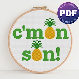 Pineapple Cross Stitch Pattern - Funny Quote, C&#39;mon Son, Pineapple - PDF Instant Download