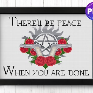 Supernatural Inspired Cross Stitch Pattern - There&#39;ll Be Peace When You Are Done Quote, TWO Font Versions Included - PDF Instant Download