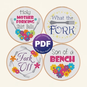 May include: Four embroidery hoop patterns with colorful floral designs and funny sayings. The sayings are "Holy Mother Forking Shirt Balls", "What the Fork", "Fork Off", and "Son of a Bench".
