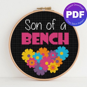 Funny Cross Stitch Pattern - Son of a Bench Quote, Funny, Snarky, Floral - PDF Instant Download