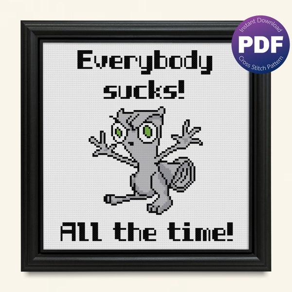 Foamy the Squirrel Inspired Cross Stitch Pattern - Snarky, Funny Quote, Everybody Sucks - PDF Instant Download