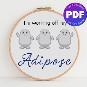 Sci-Fi Cross Stitch Pattern - Working Off My Adipose Quote - PDF Instant Download