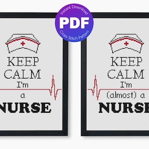 Nurse Cross Stitch Pattern - Keep Calm I&#39;m a Nurse with variant Keep Calm I&#39;m (almost) a Nurse - PDF Instant Download