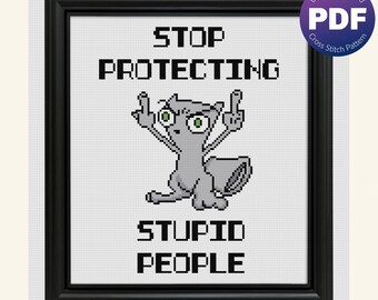 Foamy the Squirrel Inspired Cross Stitch Pattern - Stupid People Snarky, Funny Quote - PDF Instant Download