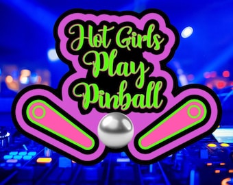 Hot Girls Play Pinball Sticker, Retro Arcade Gamer Vinyl Decal, Girls Play Pinball