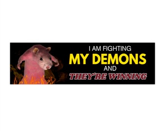 I Am Fighting My Demons And They're Winning Bumper Sticker - Funny Sticker - Hydroflask Sticker - 11.5" x 3"