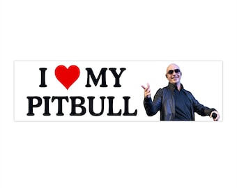 I Love My Pitbull Bumper Sticker - Funny Sticker - Hydroflask Sticker - 11.5" x 3"