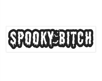 Spooky Bitch Bumper Sticker - Funny Sticker - Hydroflask Sticker - 11.5" x 3"