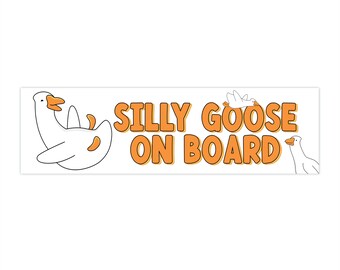 Silly Goose On Board Bumper Sticker - Funny Sticker - Hydroflask Sticker - 11.5" x 3"