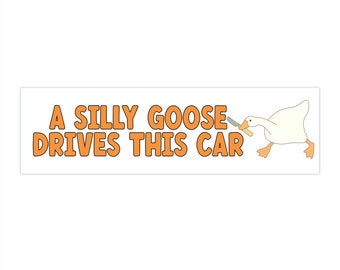 A Silly Goose Drives This Car Bumper Sticker - Funny Sticker - Hydroflask Sticker - 11.5" x 3"