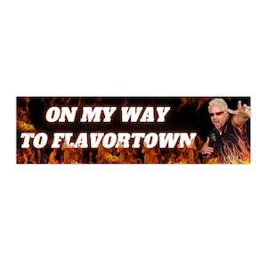 On My Way To Flavortown Bumper Sticker - Funny Sticker - Hydroflask Sticker - 11.5&quot; x 3&quot;
