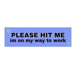 Please Hit Me Bumper Sticker - Funny Sticker - Hydroflask Sticker - 11.5&quot; x 3&quot;