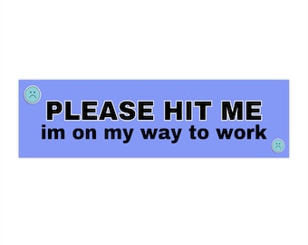 Please Hit Me Bumper Sticker - Funny Sticker - Hydroflask Sticker - 11.5" x 3"