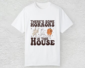 There's Some Horrors In This House: Funny Halloween T-shirt, Fall T-shirt, Halloween Shirts