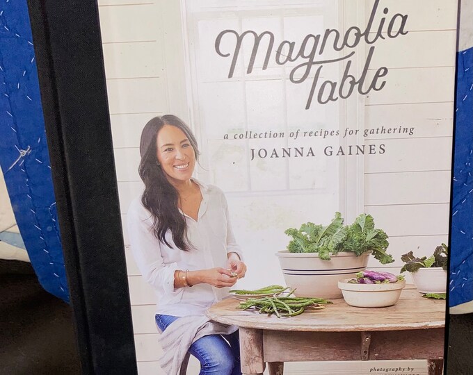 Magnolia Table Cookbook, Joanna Gaines, A Collection of Recipes for ...