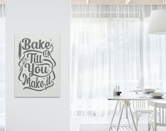 Bake It Print - Bake it till you Make it - Digital Print - Cute Baking saying - Printable wall art 24X30in.