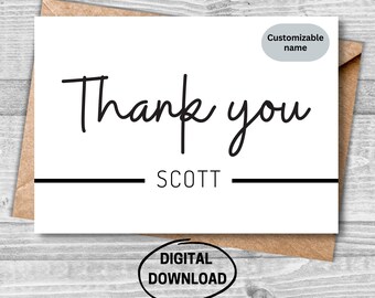 May include: A white thank you card with black text that reads "Thank you" and a customizable name. The name in the image is "SCOTT". The card also has a black line under the name and the words "DIGITAL DOWNLOAD" in a circle at the bottom.