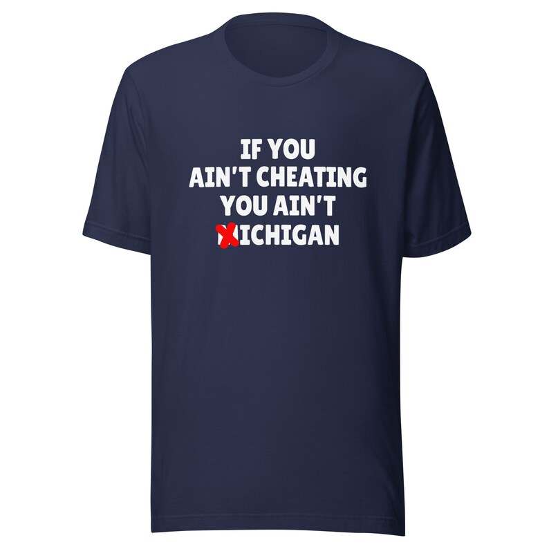 If You Aint Cheating You Ain't Michigan Unisex Tshirt Etsy