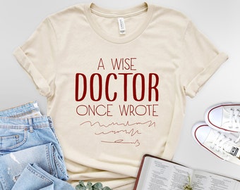 A Wise Doctor Once Wrote Unisex t-shirt