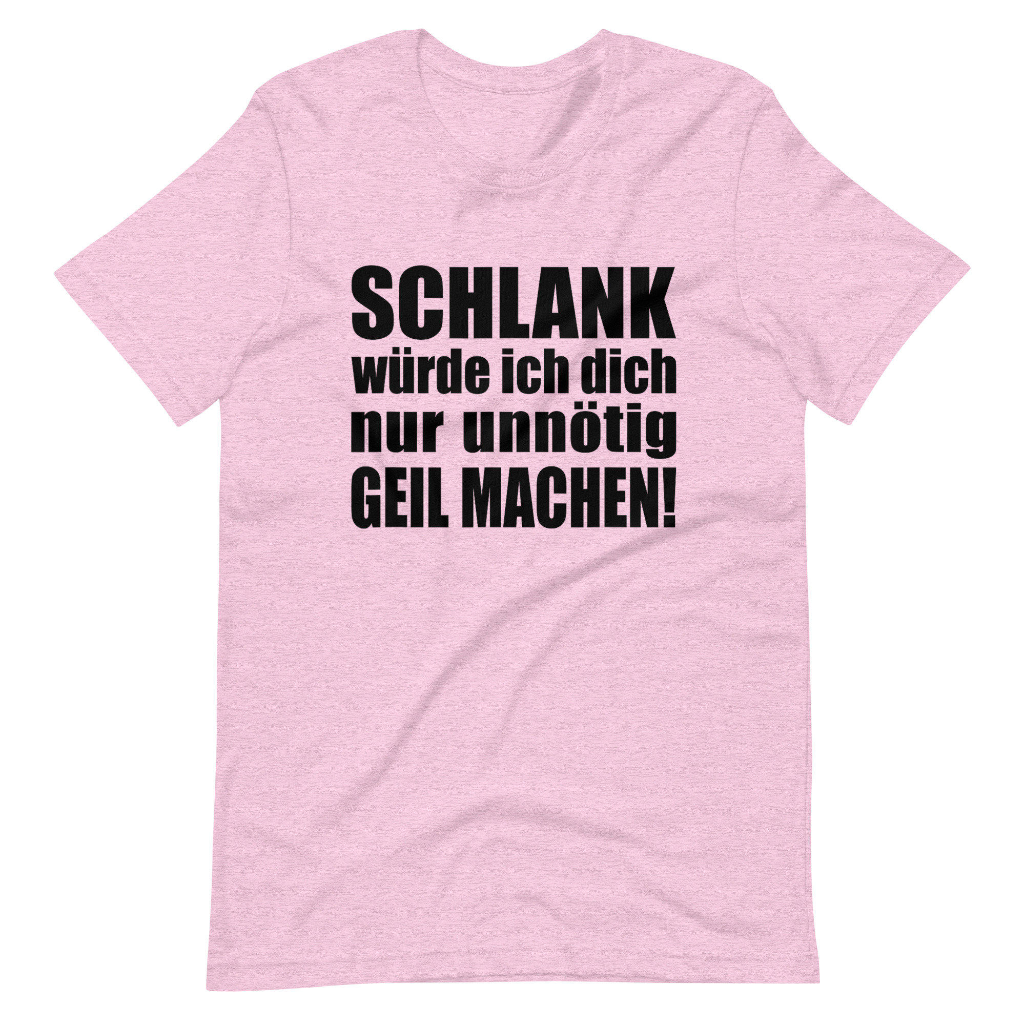 Schlank Würde Ich Dich Nur Unnötig Witzig Lustiger Spruch Unisex T