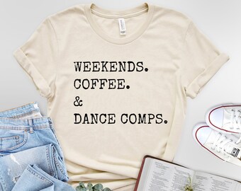 Weekends Coffee And Dance Comps Unisex t-shirt