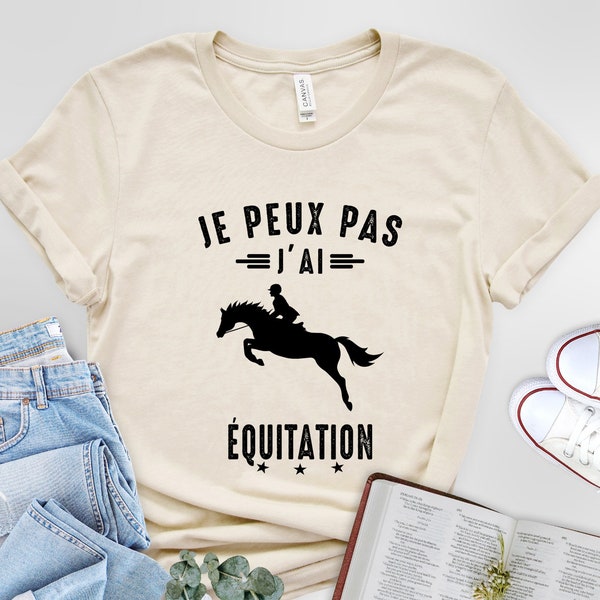 T-shirt Je Peux pas j'ai équitation cheval chevaux