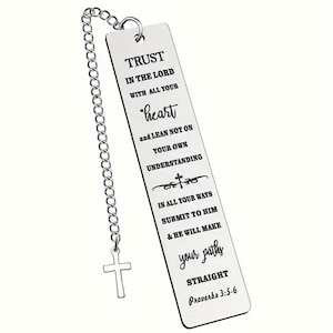 May include: Silver bookmark with a chain and a cross charm. The bookmark features a quote from Proverbs 3:5-6: "Trust in the Lord with all your heart and lean not on your own understanding. In all your ways submit to him and he will make your paths straight."