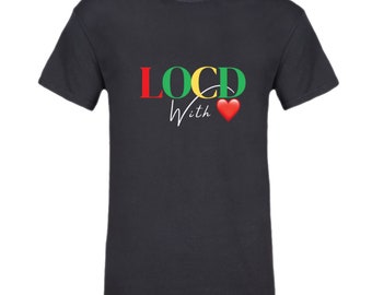LOCD WITH LOVE Unisex T-Shirt