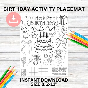 May include: A black and white printable birthday activity placemat featuring a birthday cake, bows, stars, a crown, a lollipop, cherries, a rainbow, and a tic-tac-toe game. The placemat also includes the text "Happy Birthday!" and "How many bows can you find?"  The placemat is 8.5 inches by 11 inches.