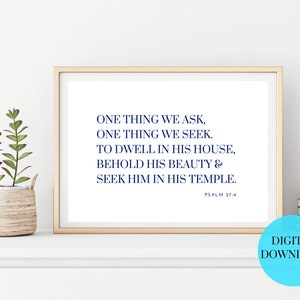 Psalm 27:4 Digital Download, Bible Verse Wall Art Print, Scripture Printable, One Thing, Inspirational, Psalm of David
