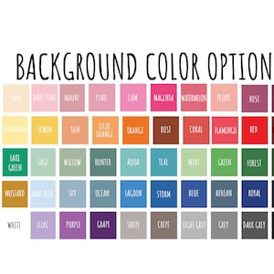 May include: A chart displaying a variety of background color options. The text "BACKGROUND COLOR OPTIONS" is at the top in a handwritten style. The color options are arranged in a grid, with each color labeled with its name, such as "Sand," "Baby Pink," and "Black."