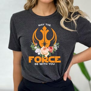 May The Force Be With You T-Shirt Bella Canvas Cotton Unisex Star Wars Inspired Shirt Star Wars Rebellion Shirt